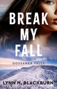 Image of Break My Fall, Book 2 in the Gossamer Falls series